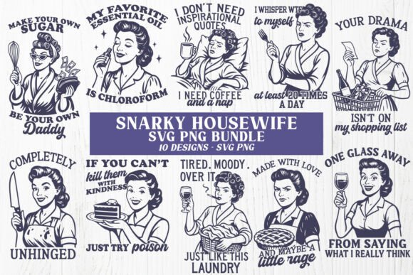 Embracing Vintage Sass: A Guide to the Snarky Housewife Funny Retro SVG Bundle
